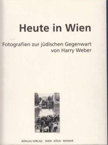 Werner Hanak - Heute in Wien - Fotografien zur jdischen Gegenwart von Harry Weber
