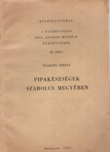 Nyrdy Mihly - Pipakszsgek Szabolcs megyben - Klnlenyomat