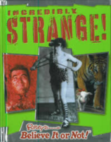 Ripley - Incredibly Strange! - Ripley's Believe It Or Not