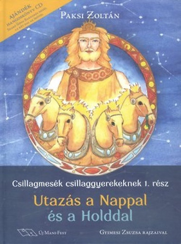 Csillagmesk csillaggyerekeknek 1. - Utazs a Nappal s a Holddal (Ajndk hangosknyv CD)