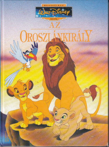 Az Oroszlnkirly (Klasszikus Walt Disney mesk)