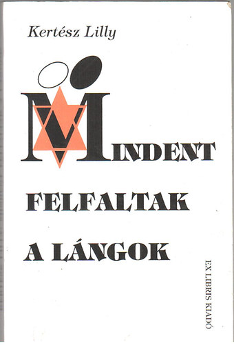 Kertész Lilly - Mindent felfaltak a lángok