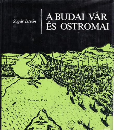 A budai v�r �s ostromai