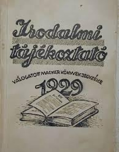 Irodalmi tjkoztat: Vlogatott magyar knyvek jegyzke 1929