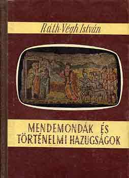 Mendemondk s trtnelmi hazugsgok