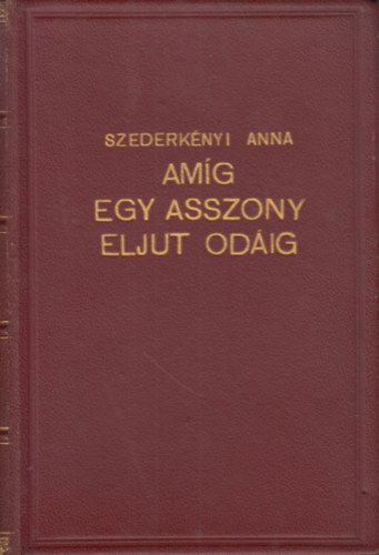 Am�g egy asszony eljut od�ig