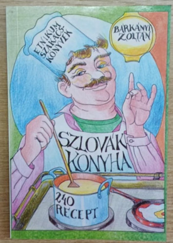Brknyi Zoltn - Szlovk konyha (240 recept)