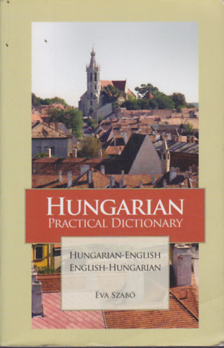 Hungarian Practical Dictionary (Hungarian-English, English-Hungarian)