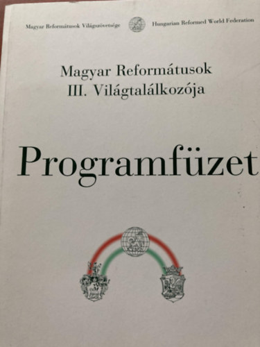 Magyar Reformtusok III. Vilgtallkozja; Programfzet