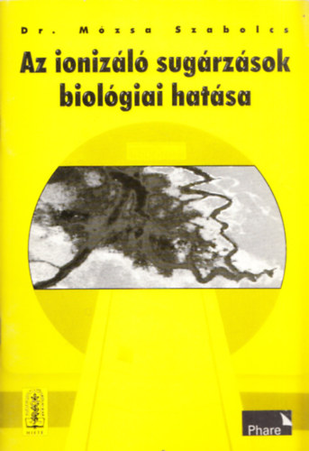 Dr. Mzsa Szabolcs - Az ionizl sugrzsok biolgiai hatsa (Fiskolai jegyzet)