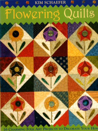 Flowering Quilts  16 Charming Folk Art Projects to Decorate Your Home - angol kzimunkaknyv