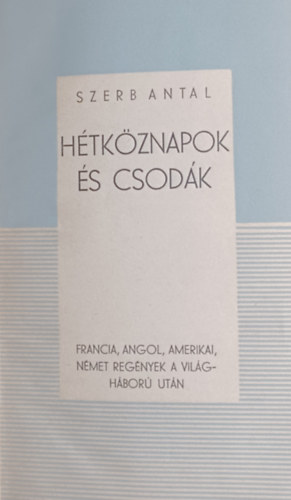 Szerb Antal - Hétköznapok és csodák