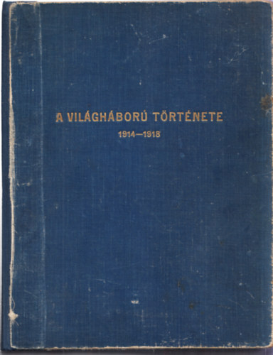 A vilghbor trtnete 1914-1918 (mellkletek nlkl)