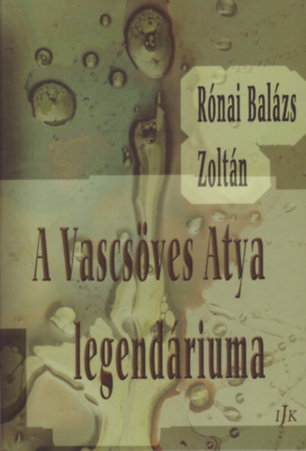 A Vascsves Atya legendriuma