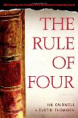 Ian Caldwell and Dustin Thomason - The Rule Of Four