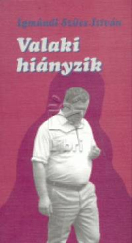 Igmndi Szcs Istvn - Valaki hinyzik