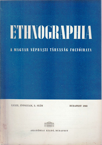 Ethnographia - A Magyar Nprajzi Trsasg folyirata  LXXIX. vfolyam 1968/ 3. szm