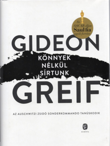 Gideon Greif - K�nnyek n�lk�l s�rtunk