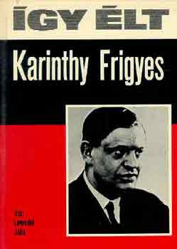 Levendel J�lia - �gy �lt Karinthy Frigyes