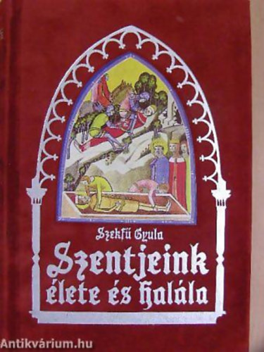 Szentjeink lete s halla HSK S SZENTEK - Fekete-fehr illusztrcikat tartalmaz a knyv. Az illusztrcik az "Ungaricae Sanctitatis Indicia" cm, Nagyszombaton, 1737-ben megjelent m metszeteinek h hasonmsai.