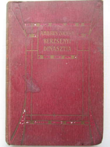 A Berzsenyi dinasztia (Tollrajzok a mai budapestr�l)