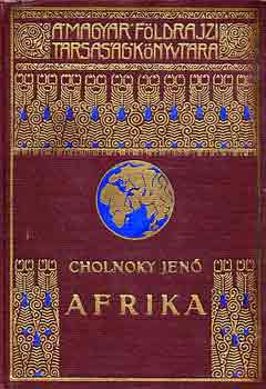 Cholnoky Jen - Afrika I-II.