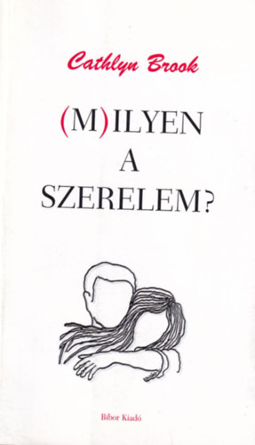 Cathlyn Brook - (M)ilyen a szerelem?
