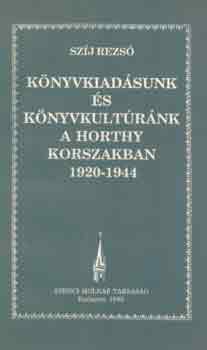 Knyvkiadsunk s knyvkultrnk a Horthy korszakban 1920-1944