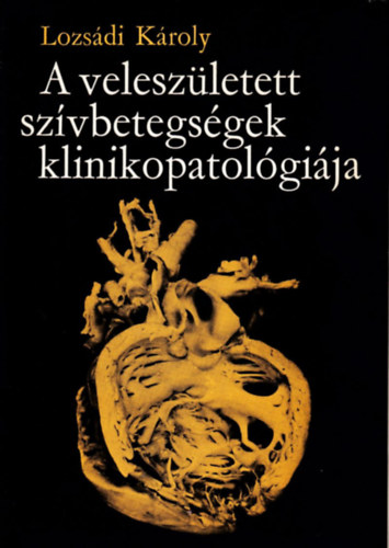 A velesz�letett sz�vbetegs�gek klinikopatol�gi�ja