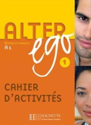 Alter ego 1 - Cahier d'activits - A1