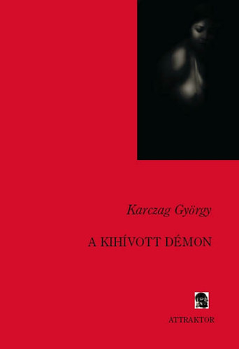 Karczag Gyrgy - A kihvott dmon