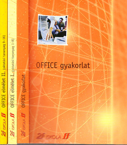 3 db. knyv a 2F Iskola kiadvnyaibl (Office gyakorlat + Office elmlet I. + Office elmlet II.)
