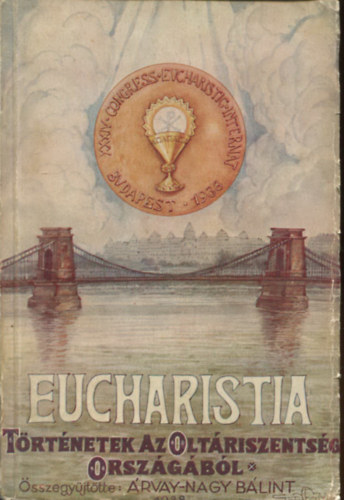 Eucharistia - Trtnetek az oltriszentsg orszgbl