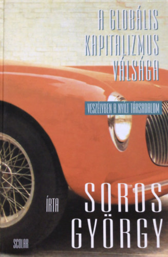 A globlis kapitalizmus vlsga - Veszlyben a nylt trsadalom