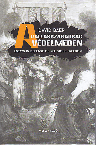 A vallsszabadsg vdelmben - Essays in defense of religious freedom