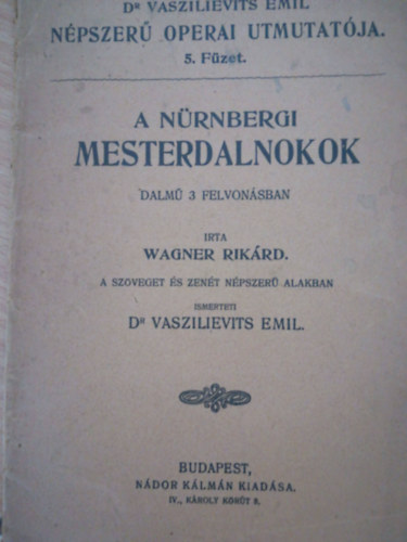 A Nrnbergi mesterdalnokok - Npszer operai utmutatja 5. fzet