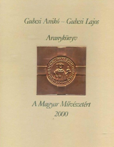 Aranyknyv - A Magyar Mvszetrt 2000