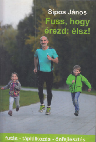 Fuss, hogy �rezd: �lsz!