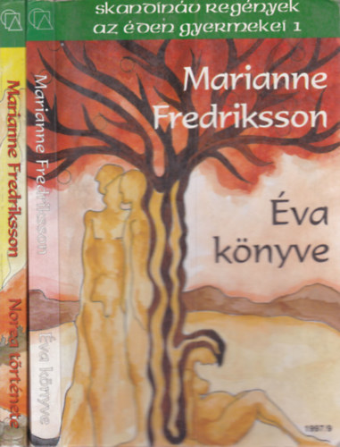 Marianne Fredriksson - 2 db. Az éden gyermekei (Éva könyve + Norea története)- Skandináv regények
