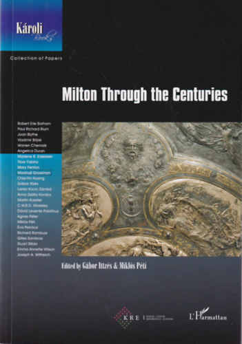 Pti Mikls Ittzs Gbor - Milton Through the Centuries