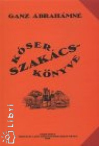 Ganz �brah�mn� K�ser Szak�csk�nyve