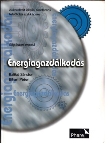 Energiagazdlkods (Akkreditlt iskolai rendszer felsfok szakkpzs - Gpszeti modul)
