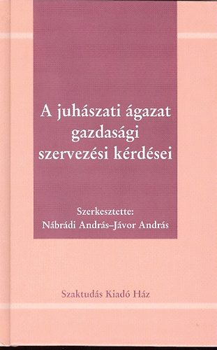 N�br�dy Andr�s J�vor Andr�s - A juh�szati �gazat gazdas�gi, szervez�si k�rd�sei