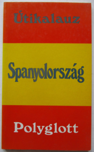 Spanyolorsz�g (Polyglott �tikalauz)