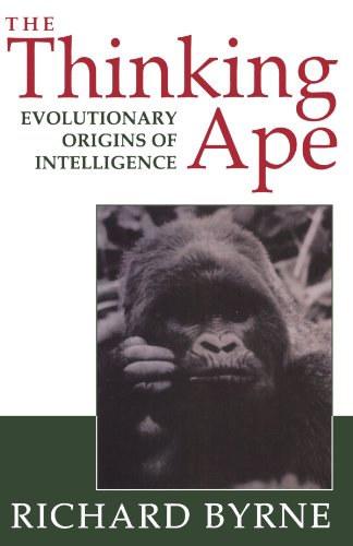 Richard Byrne - The Thinking Ape: The Evolutionary Origins of Intelligence