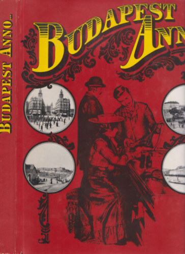 Budapest anno... F�nyk�pf�lv�telek m�teremben �s h�zon k�v�l