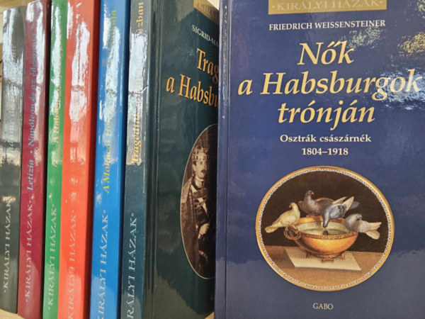 Alain Decaux, Robert Seydel, Thomas Veszelits, Sigrid-Maria Grssing, Frederich Weissensteiner Evelyne Lever - 7db Kirlyi hzak sorozatbl: Nk a habsburgok trnjn+ Tragdik a Habsburg-hzban+ A monaci uralkodhz+ Marie Antoinette - Egy kirlyn naplja+ A Habsburgok flrelpsei + Letizia - Napleon s az desanyja+ Madame De Pompad