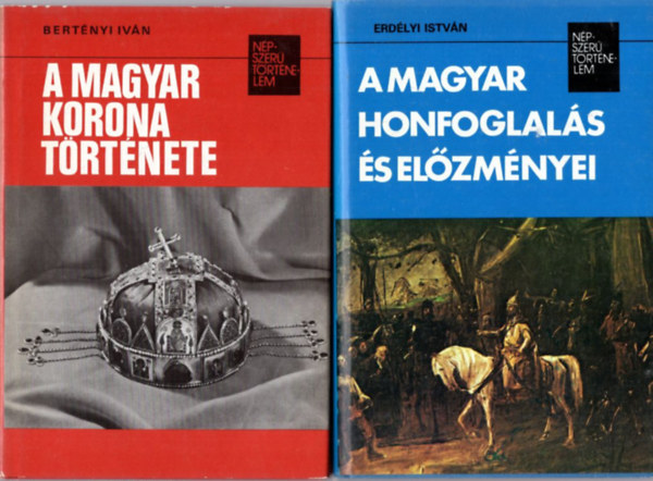 2 db Npszer trtnelem: A magyar korona trtnete + A magyar honfoglals s elzmnyei