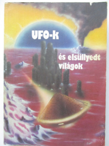 UFO-k s elsllyedt vilgok