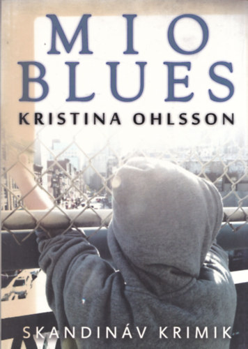 Kristina Ohlsson - Mio Blues (Skandinv Krimik)